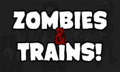   :   ! (Zombies & Trains!)